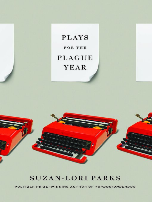 Title details for Plays for the Plague Year by Suzan-Lori Parks - Available